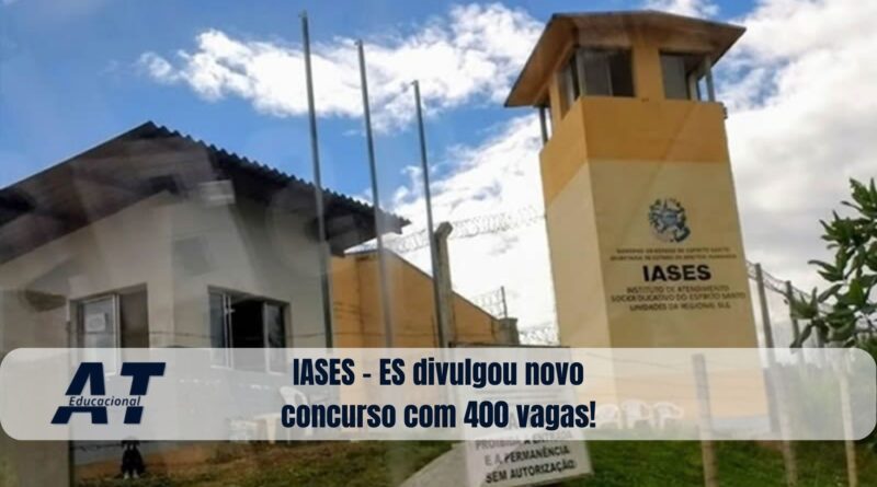 IASES - ES divulgou novo concurso com 400 vagas!