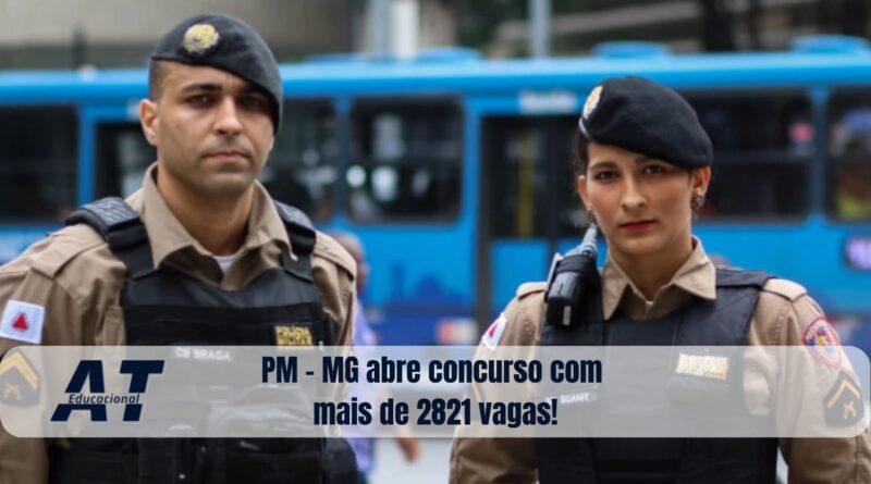 PM - MG abre concurso com mais de 2821 vagas!