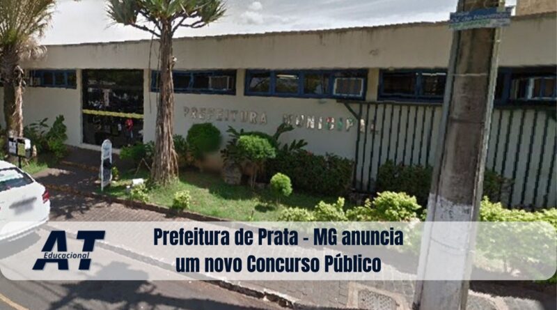 Prefeitura de Prata - MG anuncia um novo Concurso Público