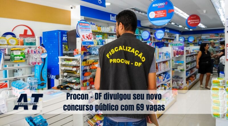 Procon - DF divulgou seu novo concurso público com 69 vagas