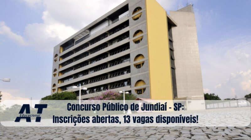 Concurso Público de Jundiaí - SP: Inscrições abertas, 13 vagas disponíveis!