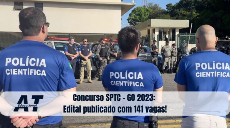 Concurso SPTC - GO 2023: Edital publicado com 141 vagas!