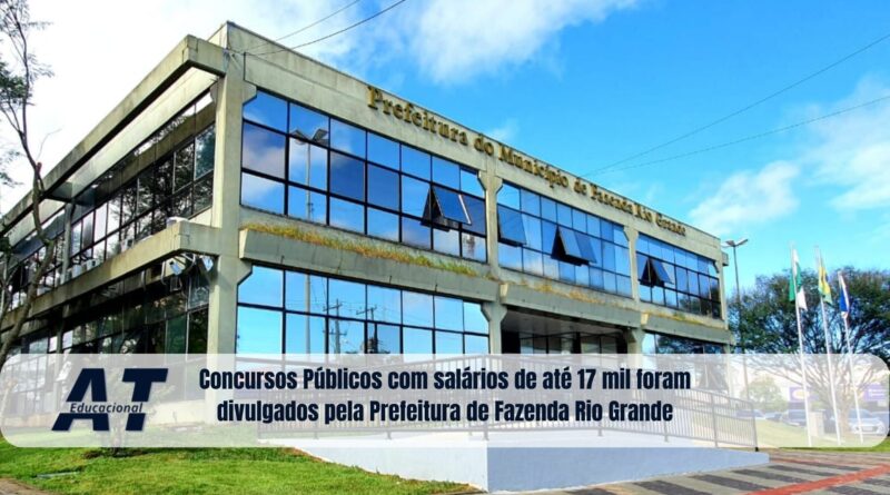 Concursos Públicos com salários de até 17 mil foram divulgados pela Prefeitura de Fazenda Rio Grande