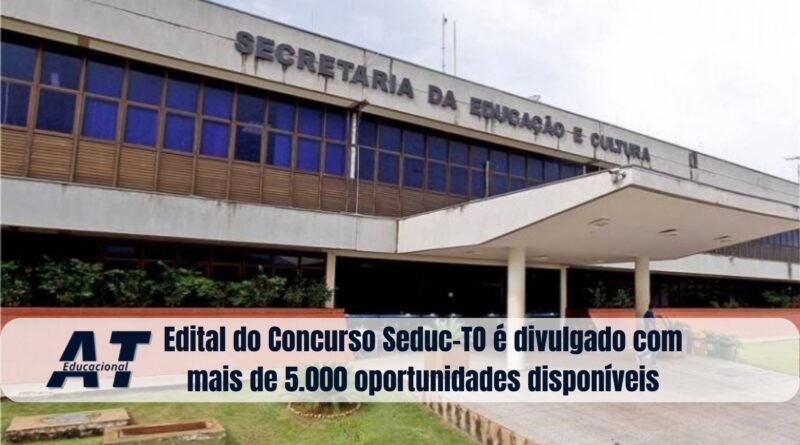 Edital do Concurso Seduc-TO é divulgado com mais de 5.000 oportunidades disponíveis