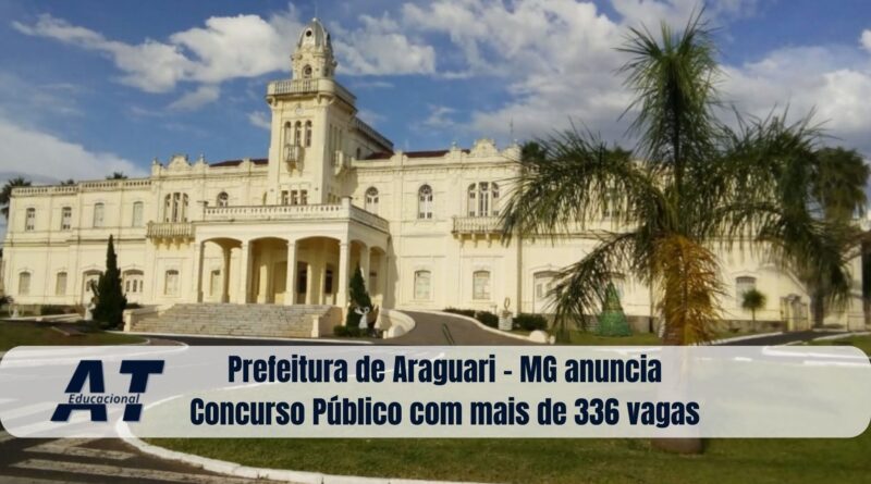 Prefeitura de Araguari - MG anuncia Concurso Público com mais de 336 vagas