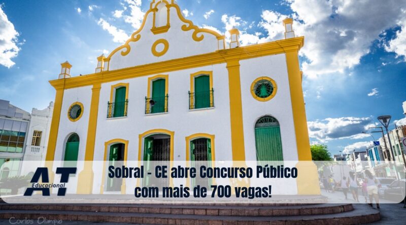 Sobral - CE abre Concurso Público com mais de 700 vagas!