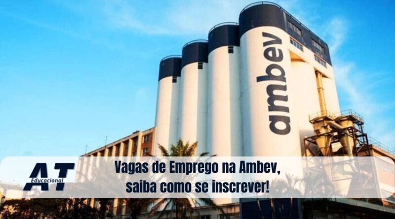 Vagas de Emprego na Ambev, saiba como se inscrever!