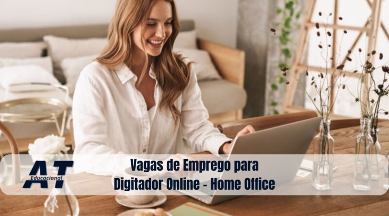 Vagas de Emprego para Digitador Online - Home Office