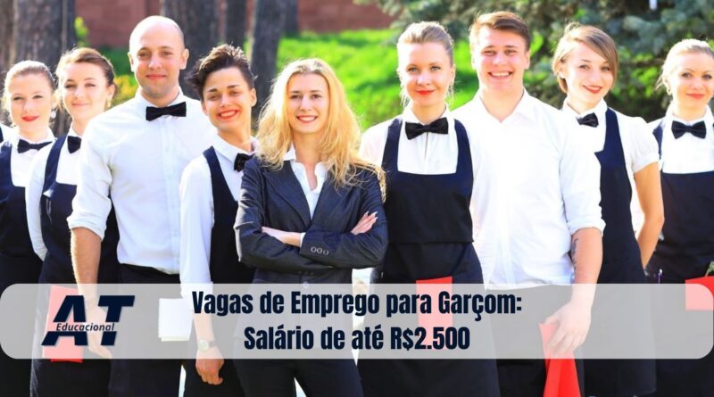 Vagas de Emprego para Garçom: Salário de até R$2.500