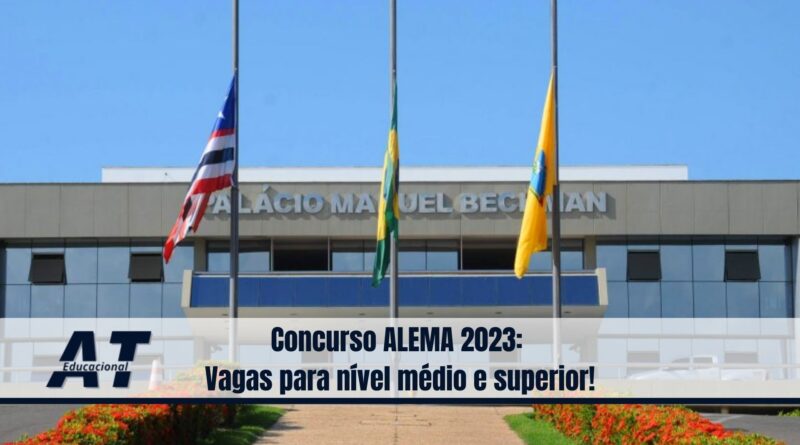 Concurso ALEMA 2023: Vagas para nível médio e superior!