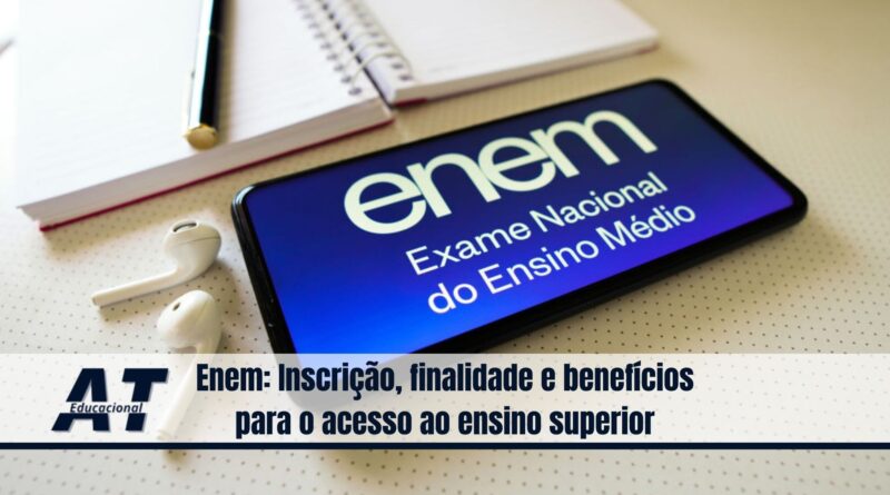 Enem Inscrição, finalidade e benefícios para o acesso ao ensino superior