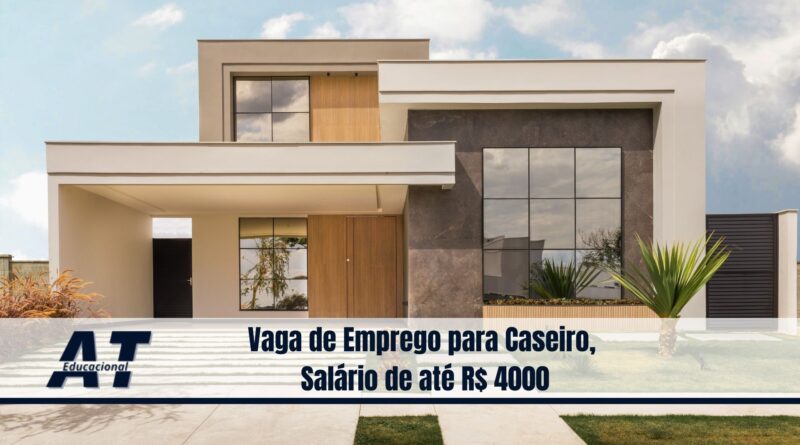 Vaga de Emprego para Caseiro, salário de até R$ 4000