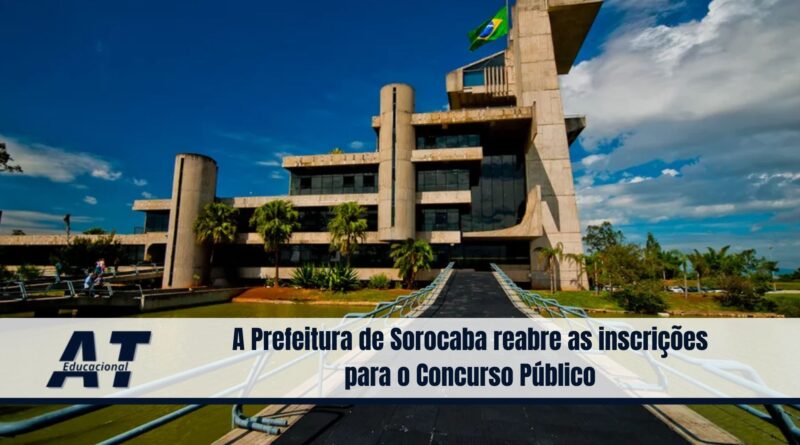 A Prefeitura de Sorocaba reabre as inscrições para o Concurso Público